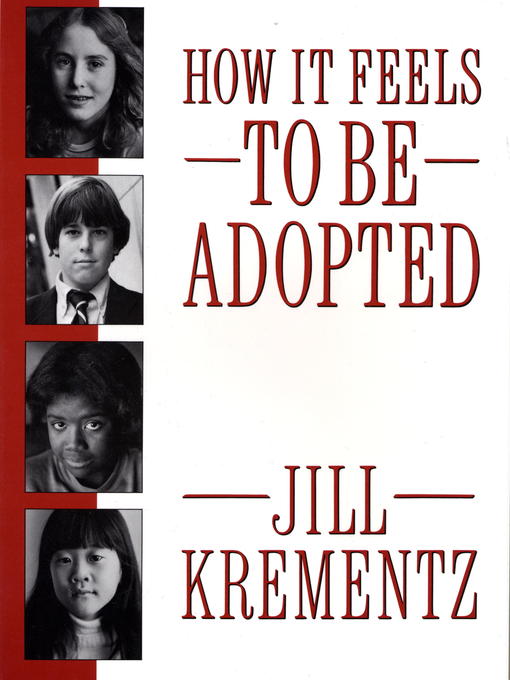Title details for How It Feels to Be Adopted by Jill Krementz - Available